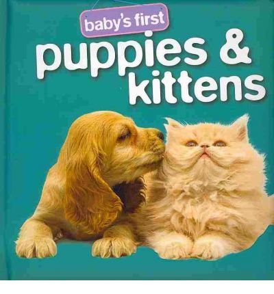 puppies and kittens and babies