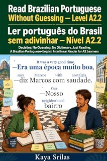 Livro Read Brazilian Portuguese Without Guessing — Level A2.2 / Ler português do Brasil sem adivinhar: Decisões: No Guessing. No Dictionary. Just Reading. A ... português do Brasil sem adivinhar Livro 4)