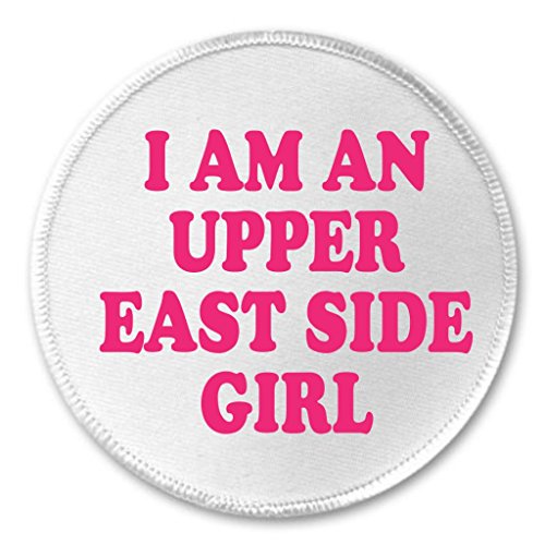 I am an Upper East Side Girl 3" Sew On Patch UES New York City