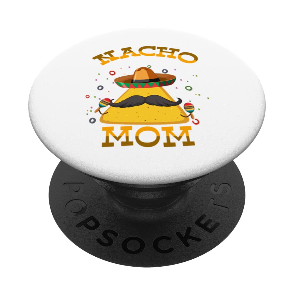 Nacho Average Mom Tortilla Hat Mother Cinco de Mayo PopSockets Swappable PopGrip