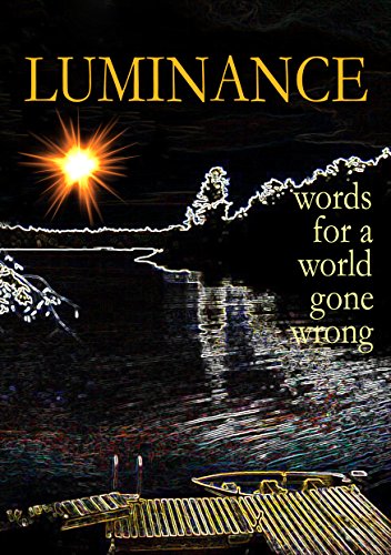 [Ebook] LUMINANCE: Words for a World Gone Wrong TXT