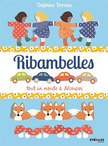 Ribambelles : Tout un monde à découper by Delphine Doreau