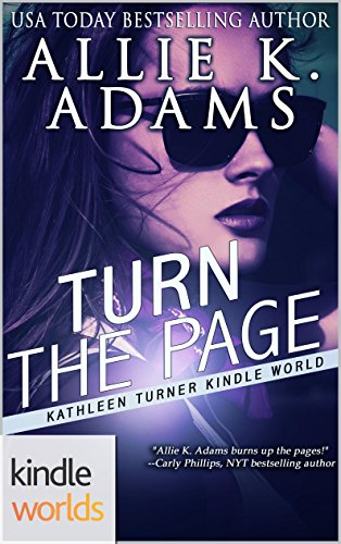 The Kathleen Turner Series: Turn the Page (Kindle Worlds Novella)