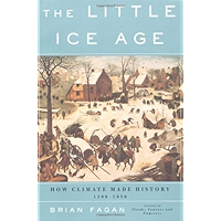 The Little Ice Age: How Climate Made History 1300-1850 book cover The Little Ice Age: How Climate Made History 1300-1850 book cover
