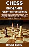 CHESS ENDGAMES FOR COMPLETE BEGINNERS: The Concise