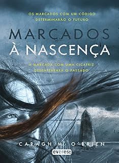 Livro Marcados à nascença. Livro I: A marcada com uma cicatriz desenterrará o passado (Narrativa Everest)