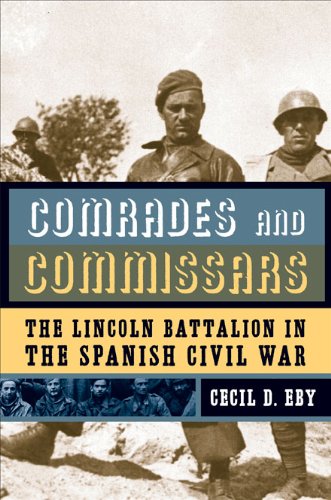 Comrades And Commissars: The Lincoln Battalion in the Spanish Civil War