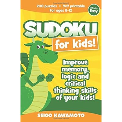 Sudoku for kids 8-12: 200 puzzles 9x9 printable. Improve memory, logic and critical thinking skills of your kids (Difficulty: Easy) Sudoku for kids 8-12: 200 puzzles 9x9 printable. Improve memory, logic and critical thinking skills of your kids (Difficulty: Easy)