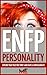 ENFP Personality: Explore your True Free Spirit and Shape a Compassionate Life