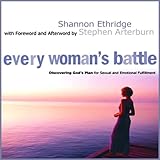Every Woman's Battle: Discovering God's Plan for Sexual and Emotional Fulfillment