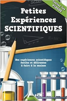 Petites Expériences à faire à la maison avec VIDEOS: Expériences pour enfants à faire à la maison expliquées en Vidéos (inclus les vidéos), by M Rémy Forêt Petites Expériences à faire à la maison avec VIDEOS: Expériences pour enfants à faire à la maison expliquées en Vidéos (inclus les vidéos), by M Rémy Forêt