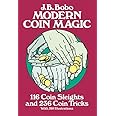 Modern Coin Magic: 116 Coin Sleights and 236 Coin Tricks: Bobo, J. B ...