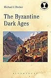 The Byzantine Dark Ages (Debates in Archaeology) by