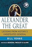 Alexander the Great: Lessons from History's Undefeated General (World Generals Series) by Bill Yenne