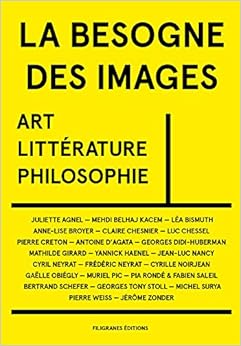La Besogne des images: La Traversée des Inquiétudes #4 (HORS COLLECTIONS) (French Edition) La Besogne des images: La Traversée des Inquiétudes #4 (HORS COLLECTIONS) (French Edition)