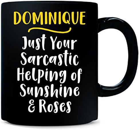 Dominique Sarcastic Helping Of Sunshine And Roses Funny Gift - Mug