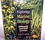 Exploring Marine Biology : Laboratory and Field Exercises, Haefner, Paul A., 066929778X