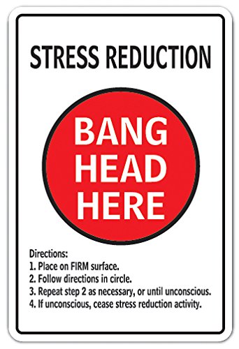 Stress Reduction Bang Head HERE Sign Therapy Anxiety | Indoor/Outdoor | 12" Tall