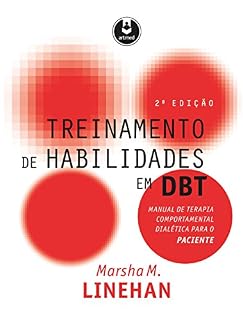 Livro Treinamento de Habilidades em DBT: Manual de Terapia Comportamental Dialética para o Paciente