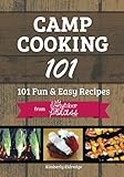 Camp Cooking 101: 101 Fun & Easy Recipes from The Outdoor Princess by Kimberly Eldredge