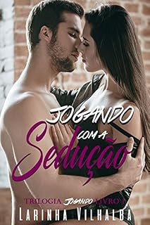 Livro Jogando com a Sedução: Triologia Jogando Livro I