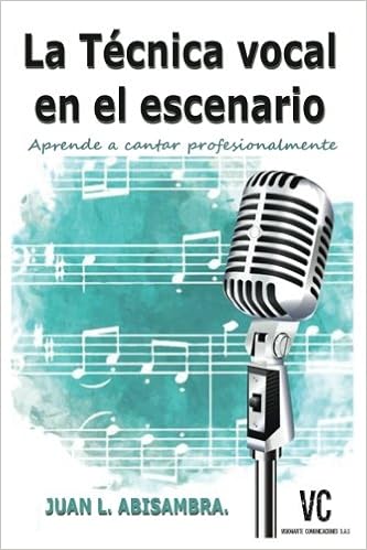 La Tecnica Vocal en el Escenario (Aprendiendio a Cantar Profesionalmente) (Volume 2) (Spanish Edition) La Tecnica Vocal en el Escenario (Aprendiendio a Cantar Profesionalmente) (Volume 2) (Spanish Edition)