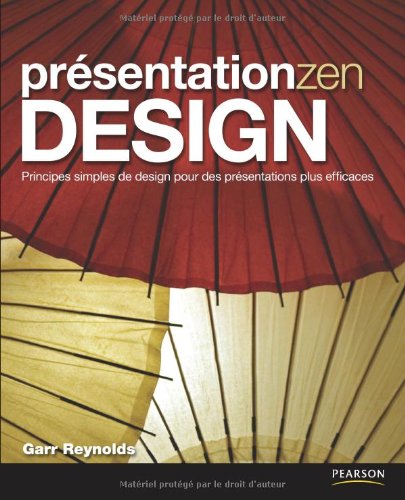 Présentation zen design : Principes simples de design pour des présentations plus efficaces by (Paperback)