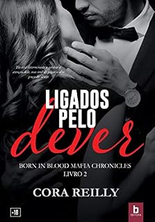 Livro Ligados Pelo Dever (Born In Blood Mafia Chronicles Livro 2)