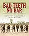 Bad Teeth No Bar: A History of Military Bicycles in the Great War by 
