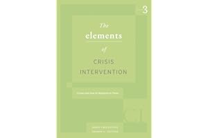 Elements of Crisis Intervention: Crisis and How to Respond to Them (HSE 225 Crisis Intervention)