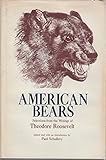 American Bears: Selections from the Writings of Theodore Roosevelt by 