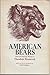 American Bears: Selections from the Writings of Theodore Roosevelt by 