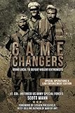 Game Changers: Going Local to Defeat Violent Extremists by Scott Mann