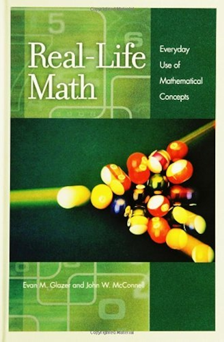 Download Real-Life Math: Everyday Use of Mathematical Concepts: A Reference Guide (English Edition) PDF