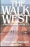 The Walk West : A Walk Across America 2, Jenkins, Peter and Jenkins, Barbara, 0688112714