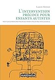 L'intervention précoce pour enfants autistes: Nouveaux principes pour soutenir une autre intelligen by Laurent Mottron, Pablo Galonnier