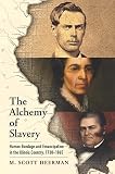Scott Heerman, "The Alchemy of Slavery: Human Bondage and Emancipation in the Illinois Country" (U Pennsylvania Press, 2018)