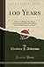 100 Years: A History of Bishop Hill, Illinois; Also Biographical Sketches of Many Early Swedish Pion by 