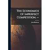 The Economics of Imperfect Competition. --