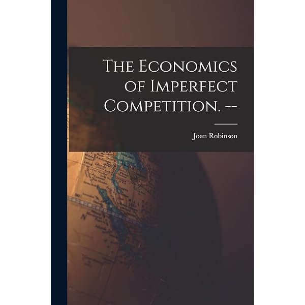 The Economics of Imperfect Competition, 2nd Edition: Robinson