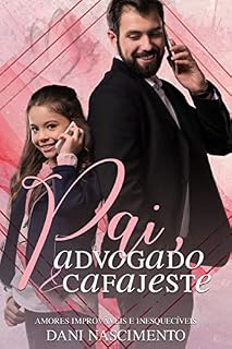 Livro Pai, Advogado & Cafajeste: (Amores Improváveis e Inesquecíveis)