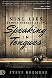 Nine Lies People Believe about Speaking in Tongues by Steve Bremner