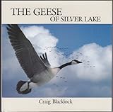 The Geese of Silver Lake, Blacklock, Craig, 0896581144