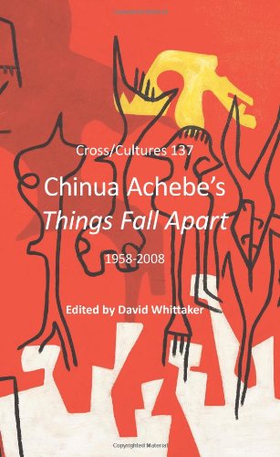 Chinua Achebe's Things Fall Apart: 1958-2008. (Cross/Cultures)