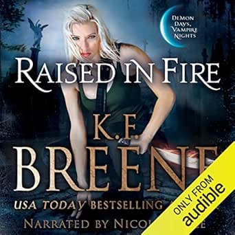 Raised in Fire: Demon Days, Vampire Nights World, Book 2 ...
