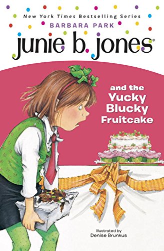 Junie B. Jones & The Yucky Blucky Fruit Cake (Junie B. Jones 5, Library Binding)
