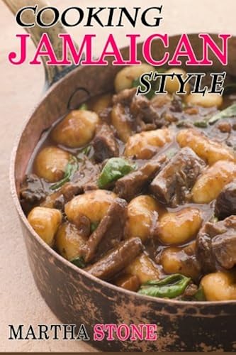 Download Cooking Jamaican Style: 25 Slow Cooker to Table Delicious Recipes PDF
