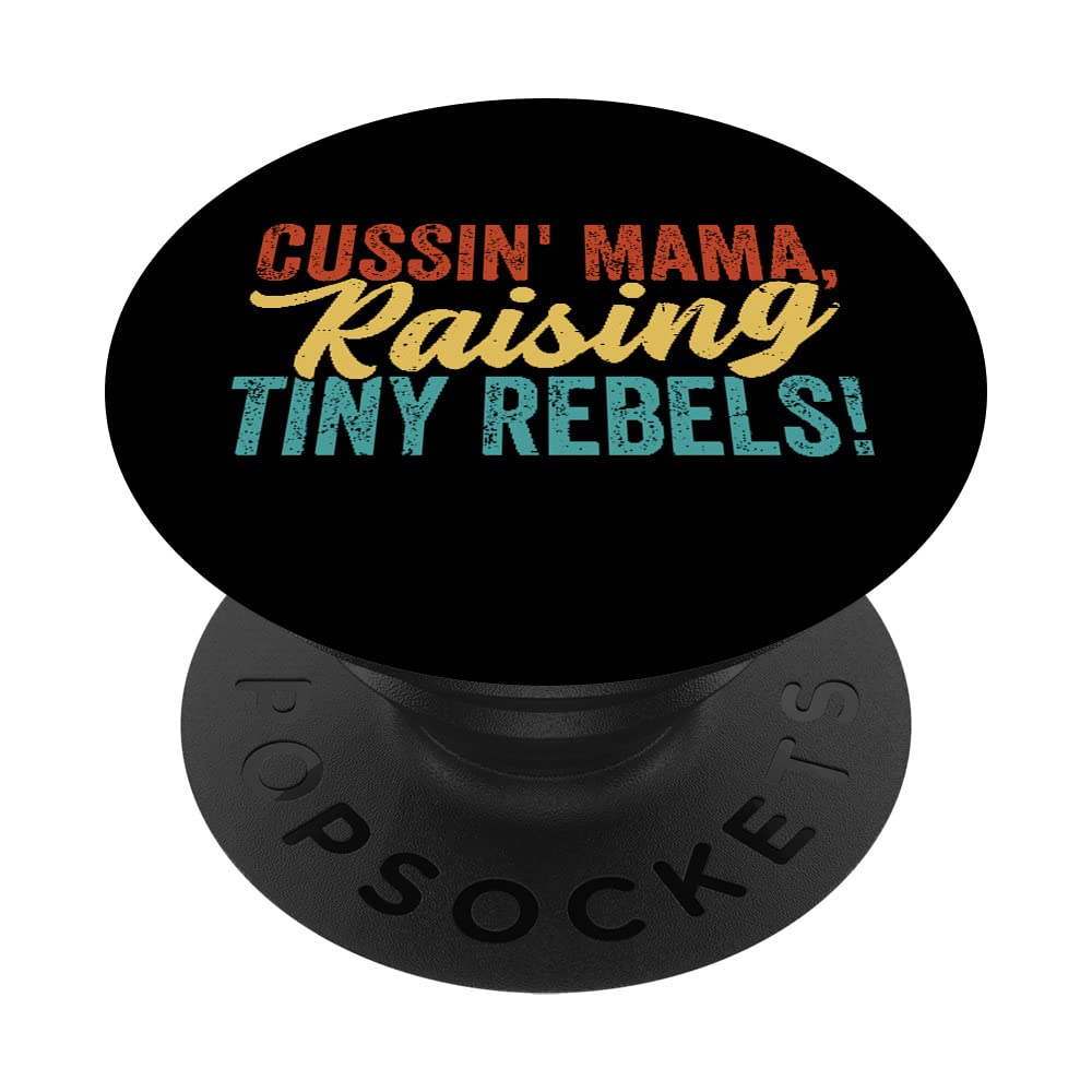 Cussin' Mama, Raising Tiny Rebels! PopSockets Swappable PopGrip