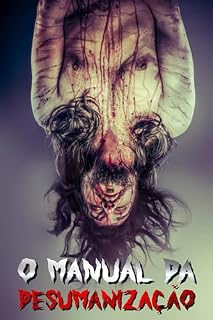 Livro O Manual da Desumanização