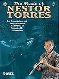 The Music of Nestor Torres (Solo Transcriptions and Performing Artist Master Class): Flute, Book & CD